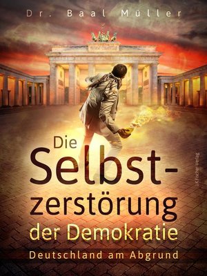 cover image of Die Selbstzerstörung der Demokratie